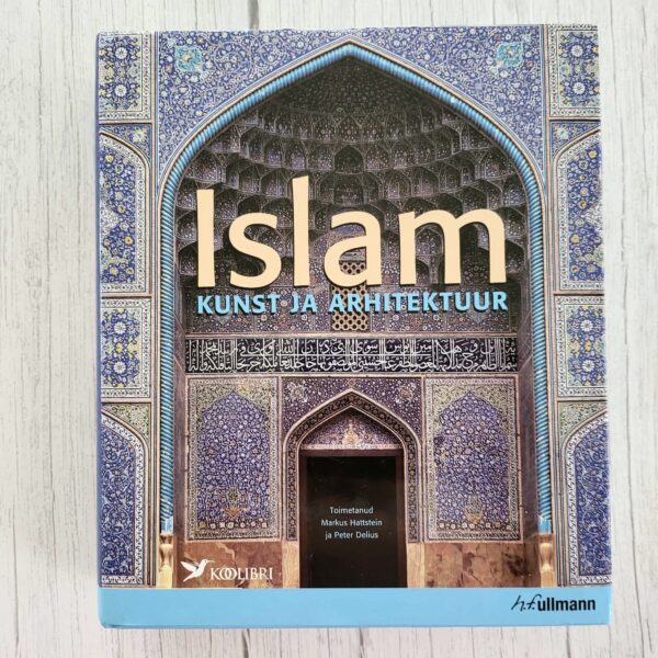Islam: Kunst ja arhitektuur – Peter Delius, Markus Hattstein