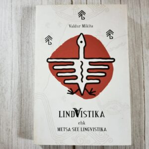 Lindvistika ehk metsa see lingvistika – Valdur Mikita