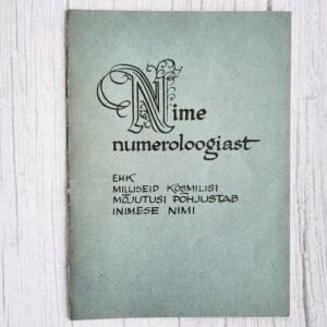 Nime numeroloogiast ehk milliseid kosmilisi mõjutusi põhjustab inimese nimi