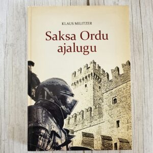 saksa-ordu-ajalugu-klaus-militzer Saksa ordu ajalugu – Klaus Militzer