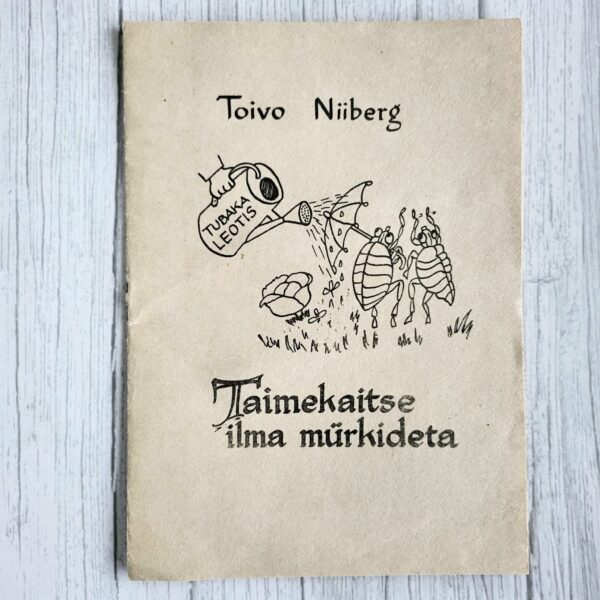 Taimekaitse ilma mürkideta – Toivo Niiberg