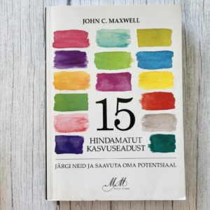15 hindamatut kasvuseadust – John C. Maxwell