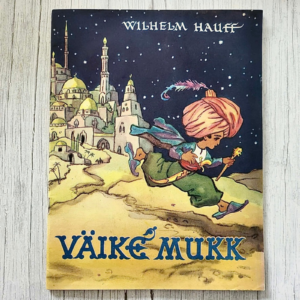 vaike-mukk-wilhelm-hauff Väike Mukk - Wilhelm Hauff
