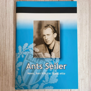 Ants Seiler - Mees kes kihutas ajast - Uno Aava