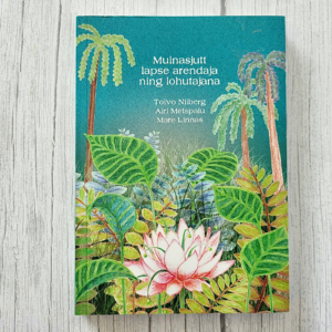 muinasjutt-lapse-arendajana-ning-lohutajana Muinasjutt lapse arendajana ning lohutajana – Airi Metspalu, Toivo Niiberg, Mare Linnas